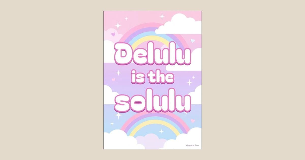 Delulu is the solulu print in Y2K pastel style: fat white bubble letters with a pink outline on a dreamy pink, lilac and baby blue sky with fluffy clouds, rainbows, hearts and sparkles. Shown framed in black, white or natural oak and unframed, with behind-the-scenes shots.
