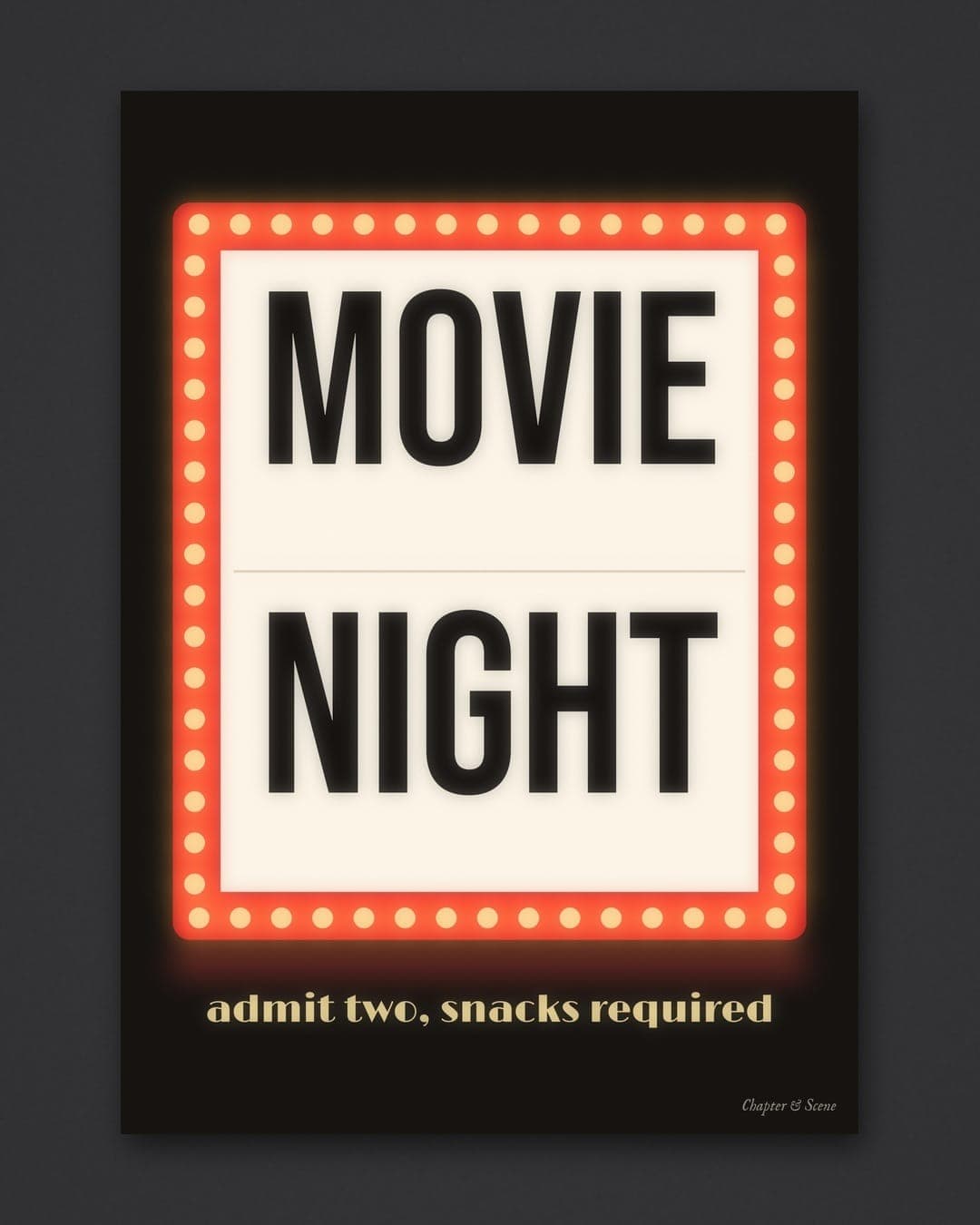 Movie night print: a red cinema marquee ringed with glowing gold bulbs on a black background, MOVIE NIGHT in tall black capitals on a lit white panel, with admit two, snacks required in gold underneath. Shown framed in black, white or natural oak and unframed, with behind-the-scenes shots.