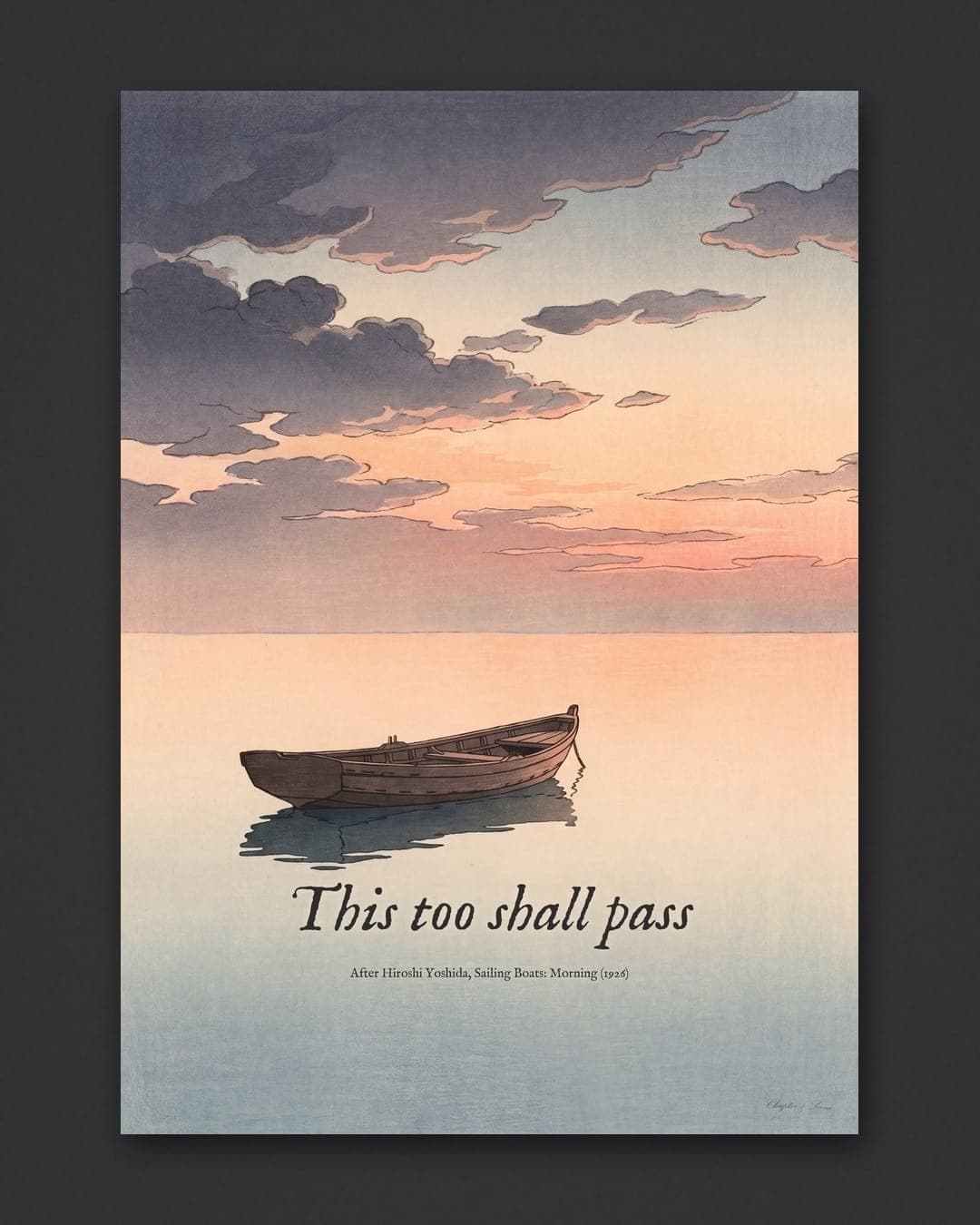 This too shall pass quote print in Japanese woodblock style: one small empty rowing boat rests on still, glassy water as dawn breaks after a storm, the words this too shall pass set in italic across the sky. Shown framed in black, white or natural oak and unframed, with the style reference and behind-the-scenes shots.